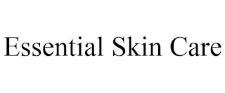 ESSENTIAL SKIN CARE