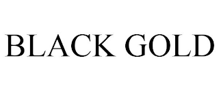 BLACK GOLD