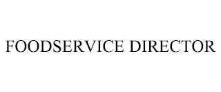 FOODSERVICE DIRECTOR