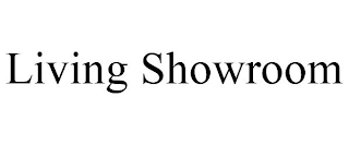 LIVING SHOWROOM