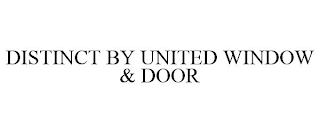 DISTINCT BY UNITED WINDOW & DOOR