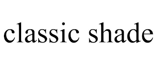 CLASSIC SHADE