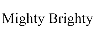 MIGHTY BRIGHTY