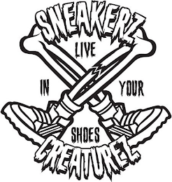 SNEAKERZ CREATUREZ LIVE IN YOUR SHOES