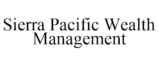 SIERRA PACIFIC WEALTH MANAGEMENT