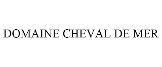 DOMAINE CHEVAL DE MER