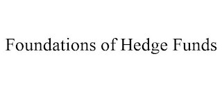 FOUNDATIONS OF HEDGE FUNDS