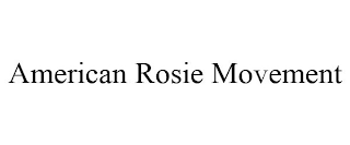 AMERICAN ROSIE MOVEMENT