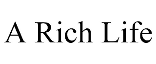 A RICH LIFE