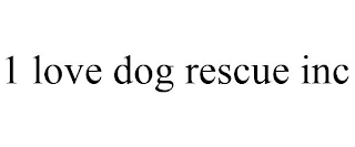 1 LOVE DOG RESCUE INC