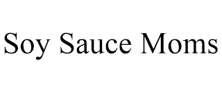 SOY SAUCE MOMS