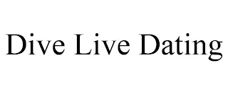 DIVE LIVE DATING