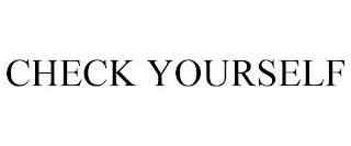 CHECK YOURSELF