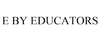 E BY EDUCATORS