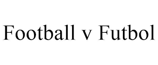 FOOTBALL V FUTBOL