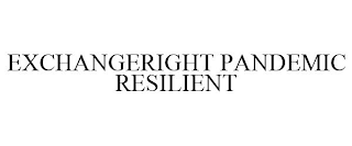 EXCHANGERIGHT PANDEMIC RESILIENT