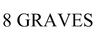 8 GRAVES