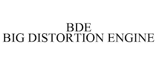 BDE BIG DISTORTION ENGINE