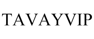 TAVAYVIP