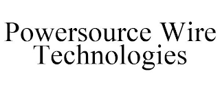 POWERSOURCE WIRE TECHNOLOGIES