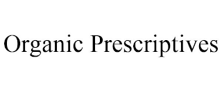 ORGANIC PRESCRIPTIVES