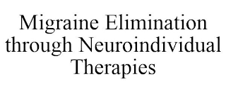 MIGRAINE ELIMINATION THROUGH NEUROINDIVIDUAL THERAPIES