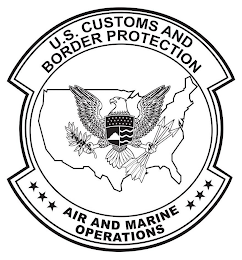 U.S. CUSTOMS AND BORDER PROTECTION AIR AND MARINE OPERATIONS