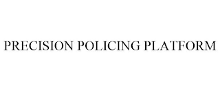 PRECISION POLICING PLATFORM