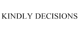 KINDLY DECISIONS