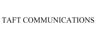 TAFT COMMUNICATIONS