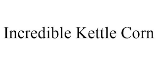 INCREDIBLE KETTLE CORN