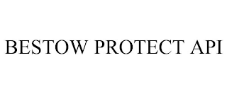 BESTOW PROTECT API