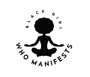 BLACK GIRL WHO MANIFESTS