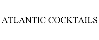 ATLANTIC COCKTAILS