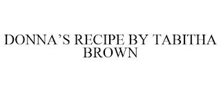 DONNA'S RECIPE BY TABITHA BROWN