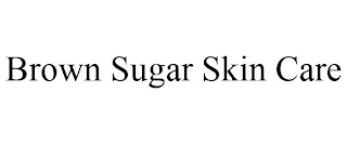 BROWN SUGAR SKIN CARE