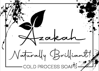 AZAKAH NATURALLY BRILLIANT! COLD PROCESS SOAPS