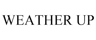 WEATHER UP