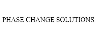 PHASE CHANGE SOLUTIONS