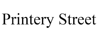 PRINTERY STREET