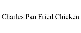 CHARLES PAN FRIED CHICKEN