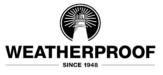 WEATHERPROOF SINCE 1948