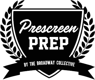 PRESCREEN PREP BY THE BROADWAY COLLECTIVE