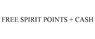 FREE SPIRIT POINTS + CASH