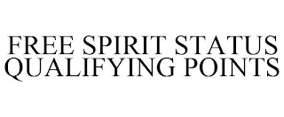 FREE SPIRIT STATUS QUALIFYING POINTS