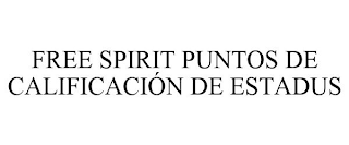 FREE SPIRIT PUNTOS DE CALIFICACIÓN DE ESTADUS