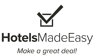 HOTELS MADE EASY MAKE A GREAT DEAL!