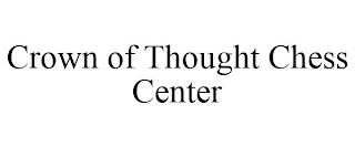 CROWN OF THOUGHT CHESS CENTER