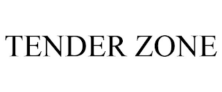 TENDER ZONE