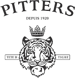 PITTERS DEPUIS 1920 TETE D TIGRE